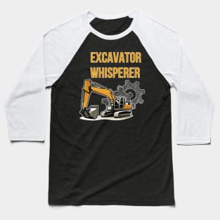 Excavator Whisperer Baseball T-Shirt